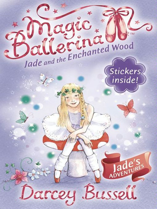 Title details for Jade and the Enchanted Wood by Darcey Bussell - Available